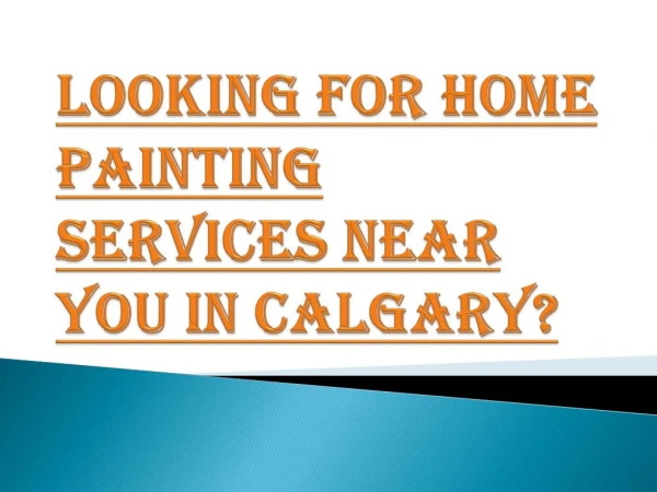 Best Home Painting Service Provider Near You in Calgary