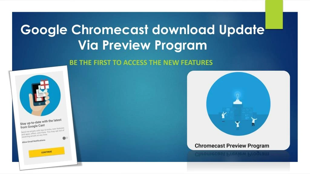 google chromecast download update via preview program