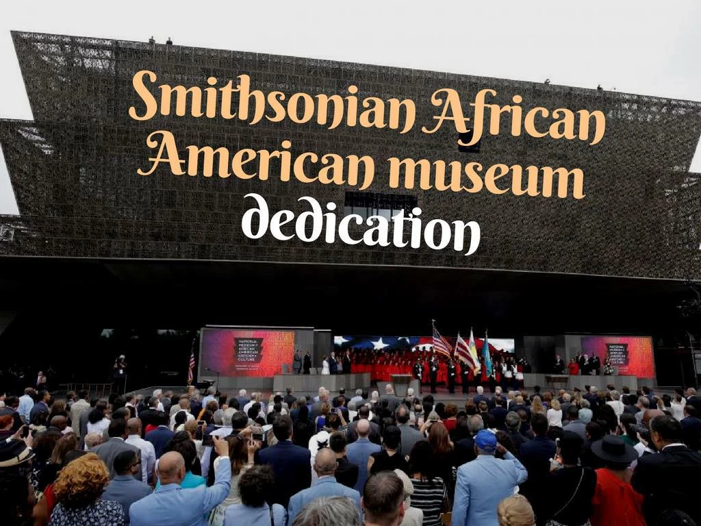 smithsonian african american gallery dedication