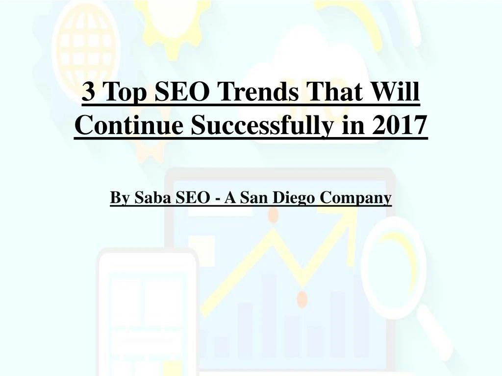 3 top seo trends that will continue successfully in 2017