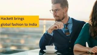 Hackett brings global fashion to India - slide 1