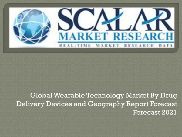 Global Wearable Technology Market to 2021 with Trends, Key Vendors, market Driver, Market Segmentation