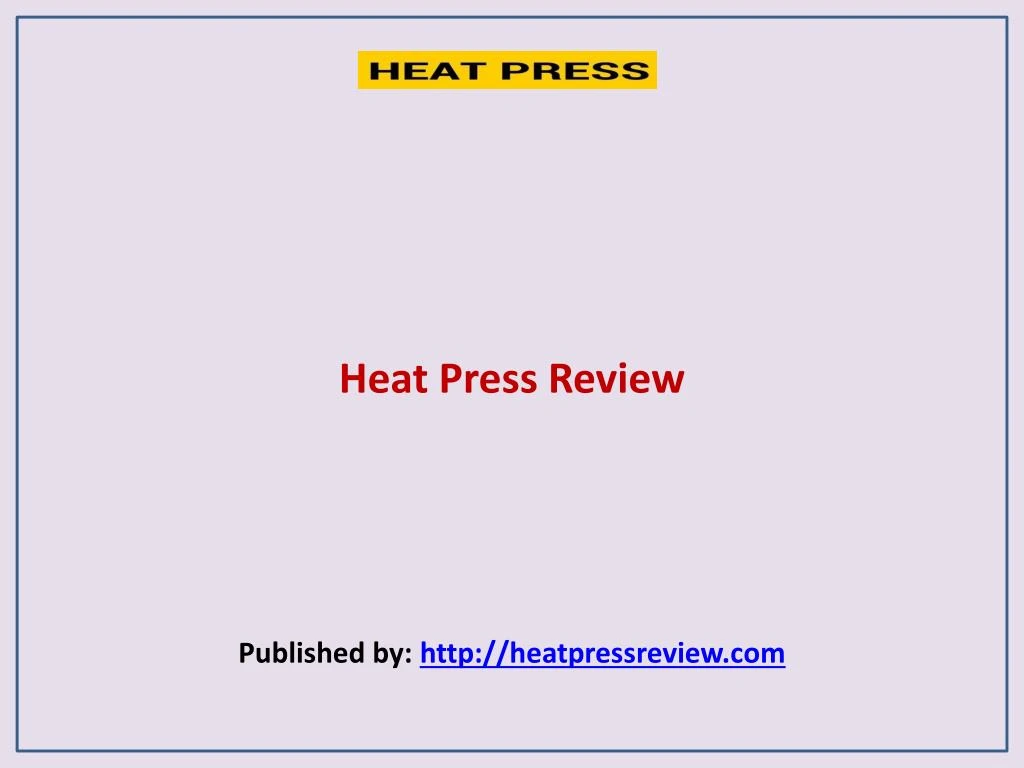 https://cdn4.slideserve.com/7409205/heat-press-review-published-by-http-heatpressreview-com-n.jpg