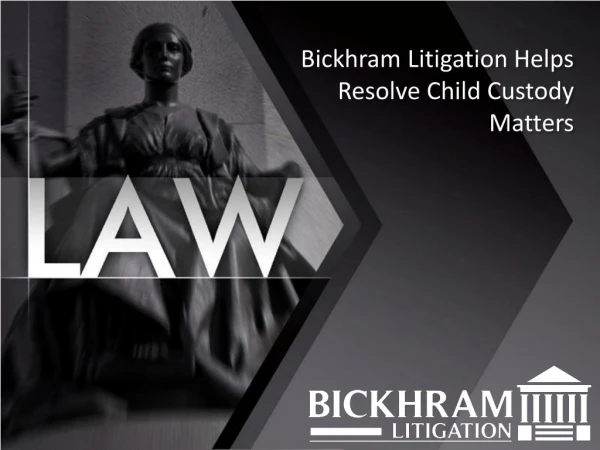Bickhram Litigation Helps Resolve Child Custody Matters