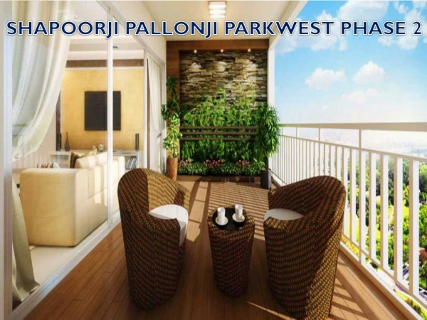 Shapoorji Pallonji Parkwest Phase 2 at Binnypet - Call: ( 91) 9953 5928 48