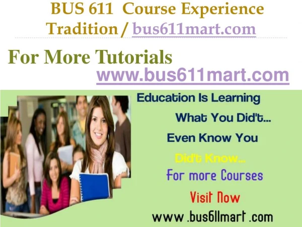 BUS 611 Course Experience Tradition / bus611mart.com