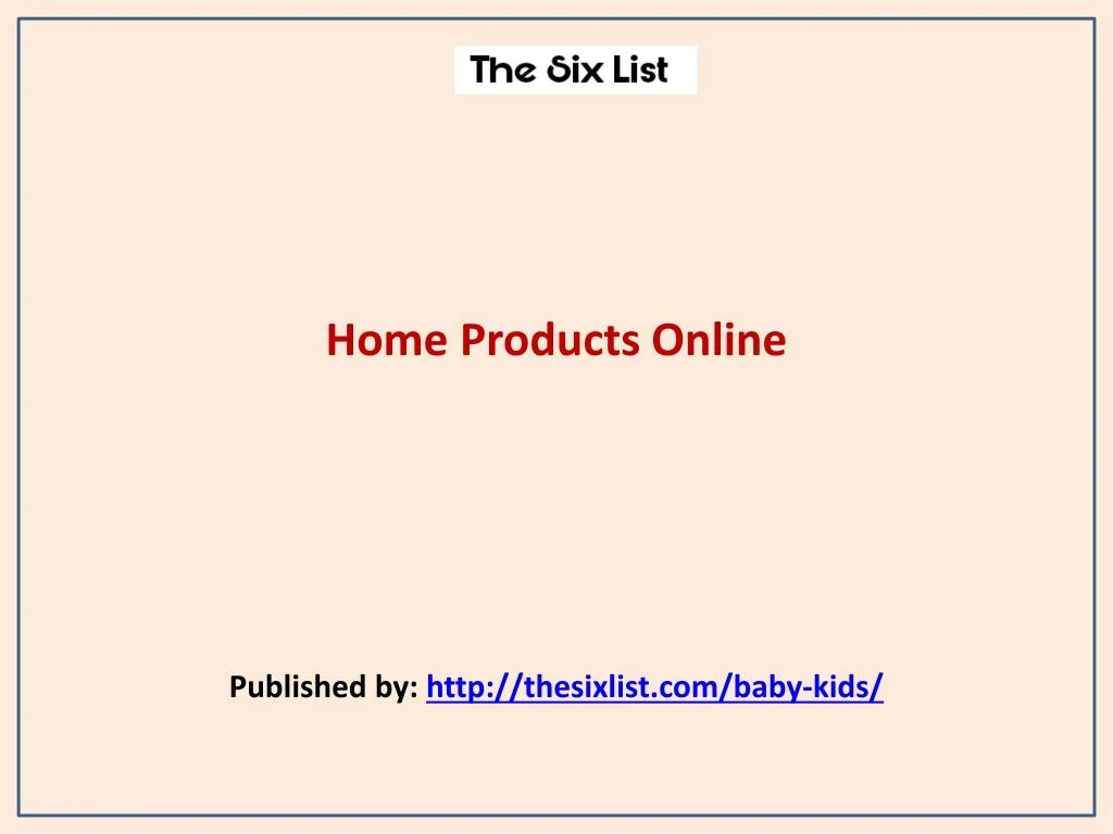 home products online published by http thesixlist com baby kids