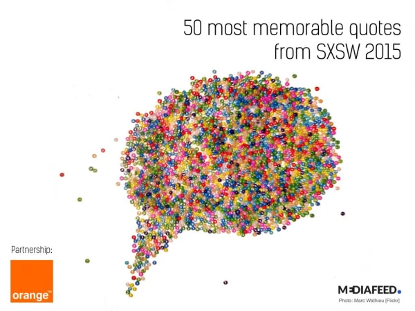 50 more memorable quotes SXSW 2015