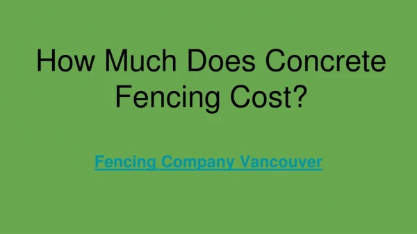 How Much Does Concrete Fencing Cost