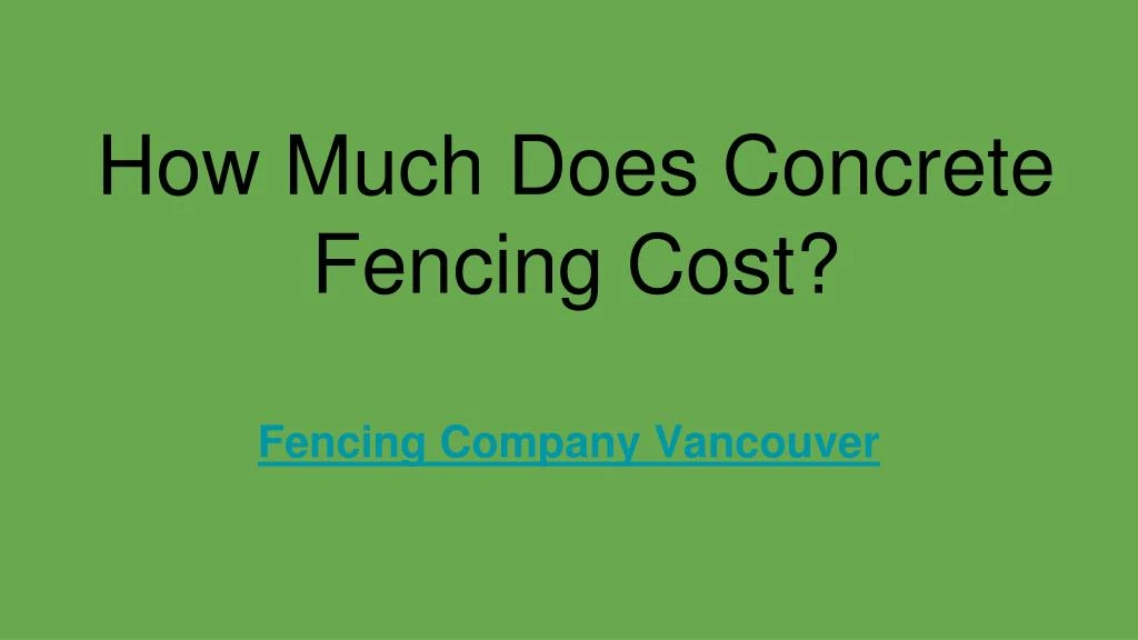 how much does concrete fencing cost
