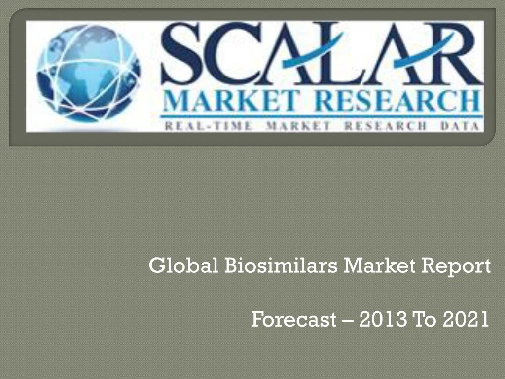 global biosimilars market report forecast 2013 to 2021