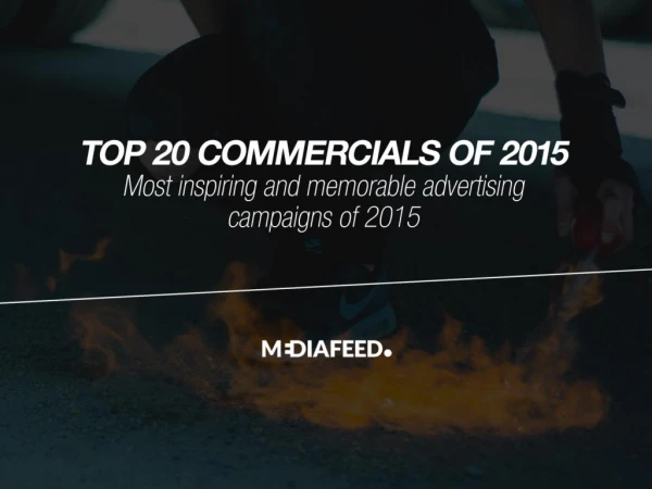 Najciekawsze i najbardziej inspirujące reklamy 2015. Zestawienie Top 20.