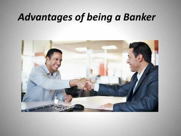 Advantages Of Being A Banker