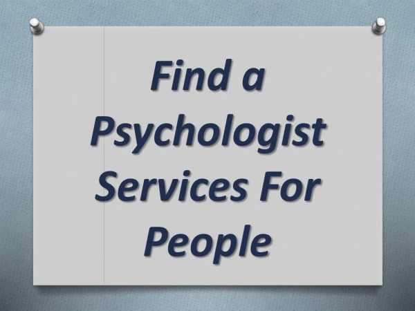 Find a Psychologist Services For People