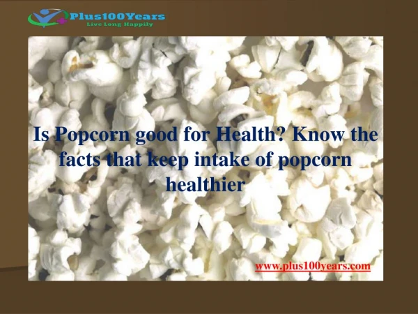 Everything you need to know about is popcorn good for health?