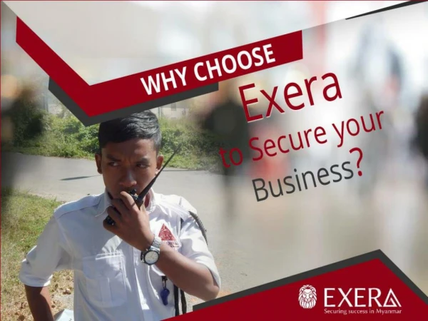 Exera - Your Choice of Security Service in Myanmar