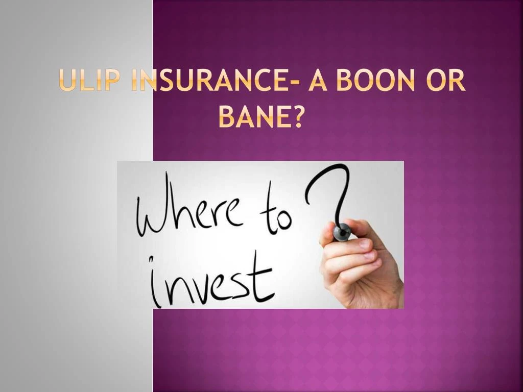 ulip insurance a boon or bane