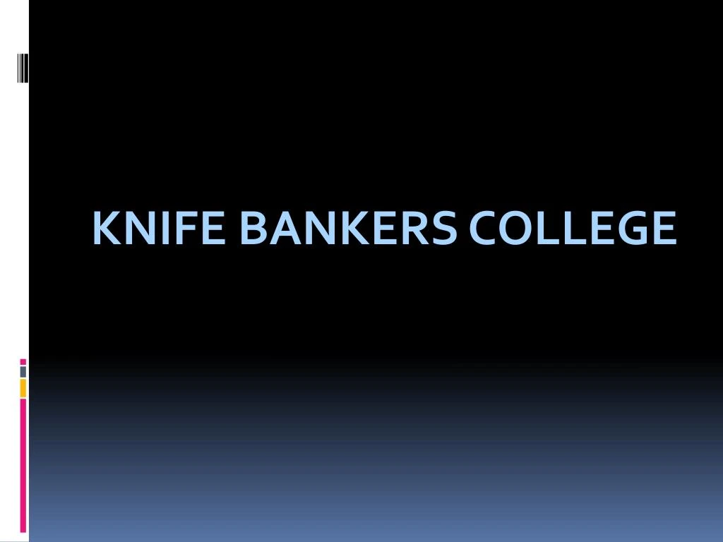 knife bankers college