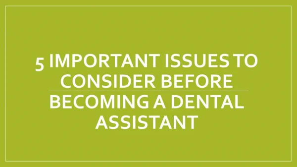 5 Important issues to consider before becoming a dental assistant