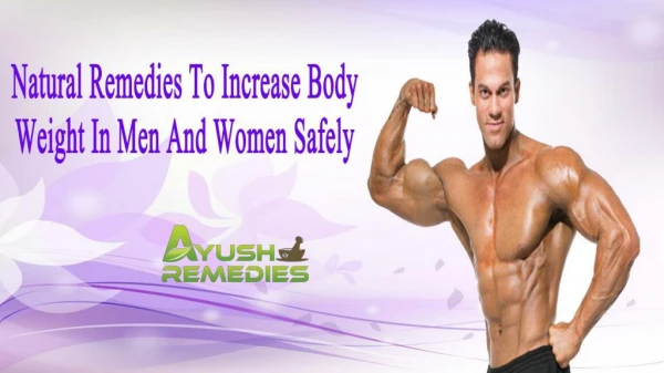 Natural Remedies To Increase Body Weight In Men And Women Safely