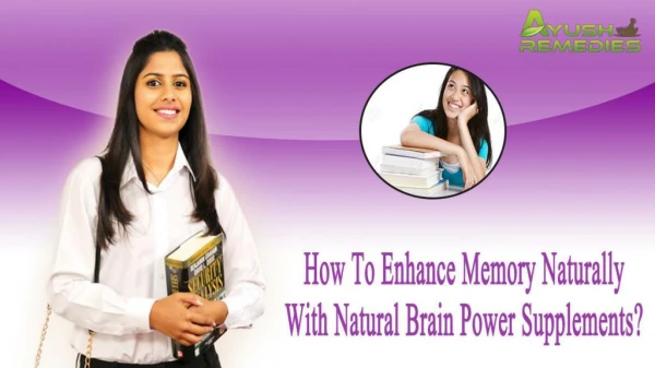 How To Enhance Memory Naturally With Natural Brain Power Supplements?