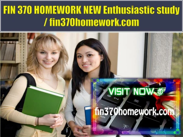 FIN 370 HOMEWORK NEW Enthusiastic study / fin370homework.com