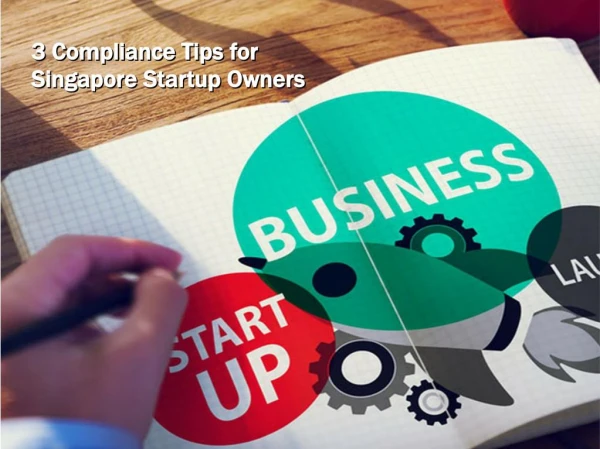 3 Compliance Tips for Singapore Startup Owners