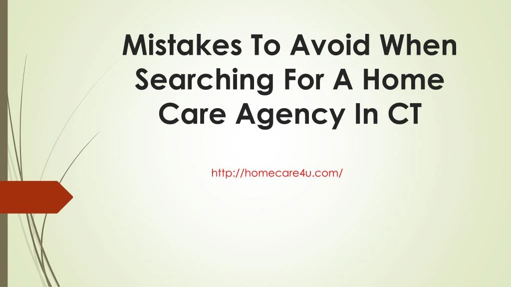 mistakes to avoid when searching for a home care agency in ct