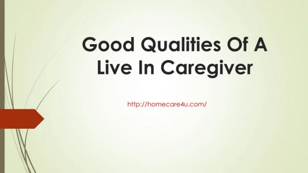 Good Qualities Of A Live In Caregiver