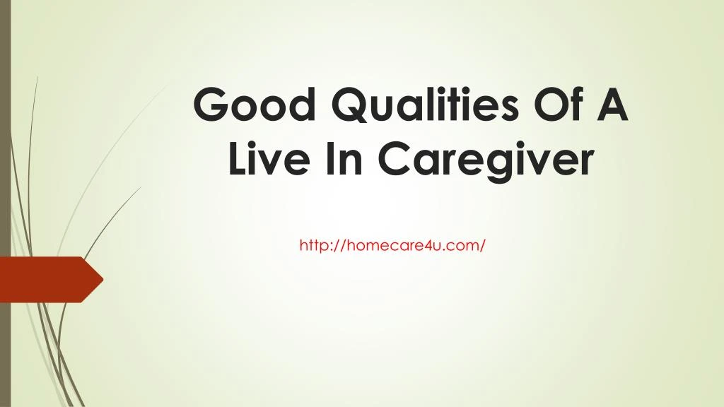 good qualities of a live in caregiver