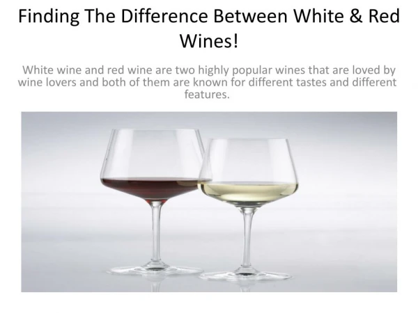 Finding The Difference Between White & Red Wines!