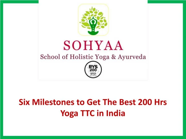 Six Milestones to Get The Best 200 Hrs Yoga Ttc in India