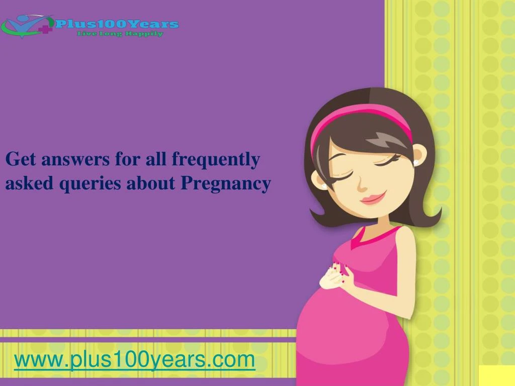 get answers for all frequently asked queries about pregnancy