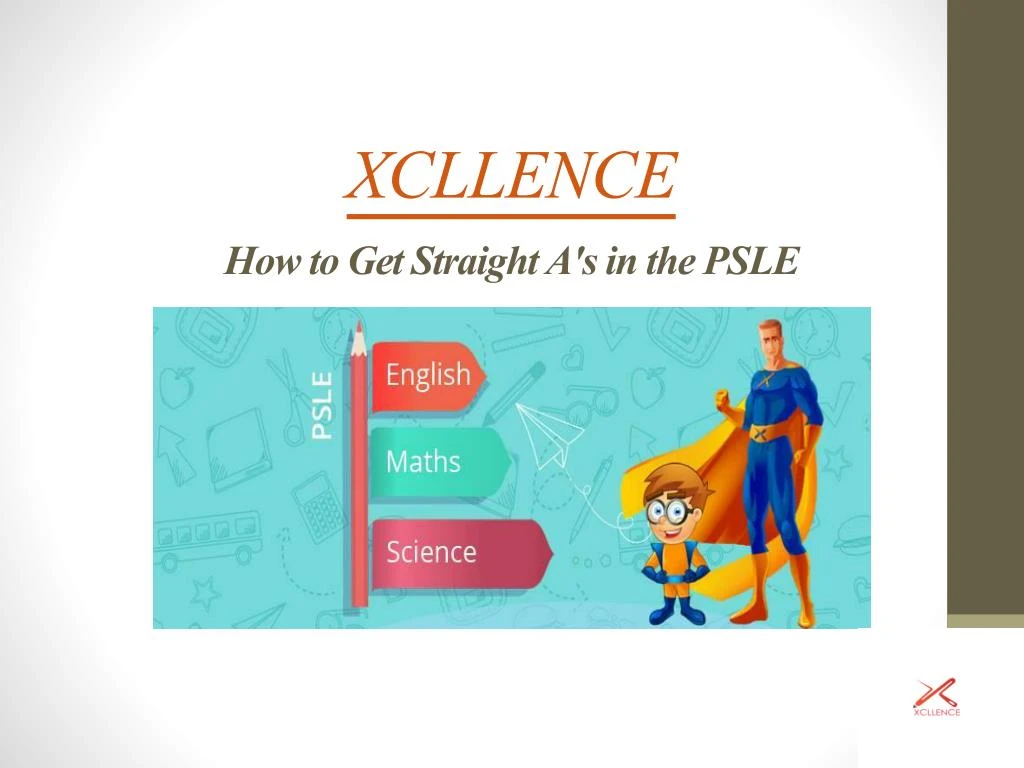xcllence how to get straight a s in the psle