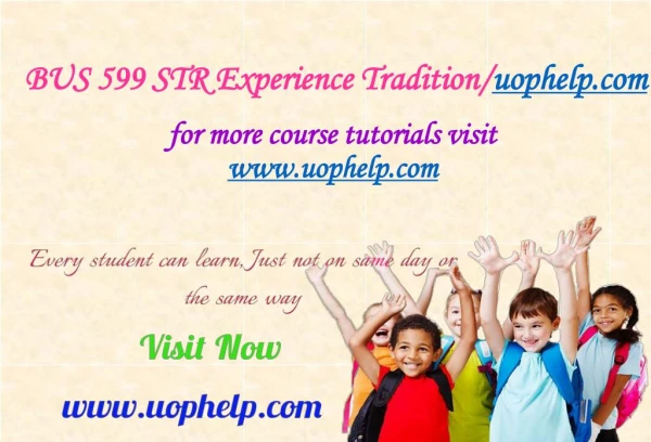 BUS 599 STR Experience Tradition/uophelp.com