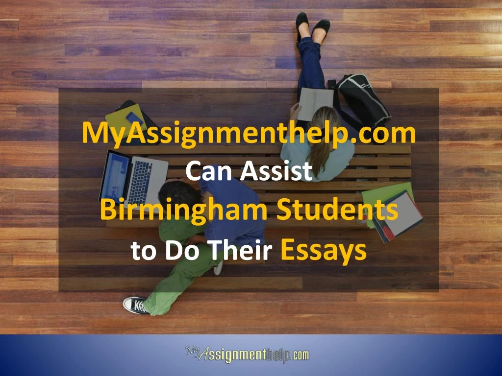 myassignmenthelp com can assist birmingham students to do their essays