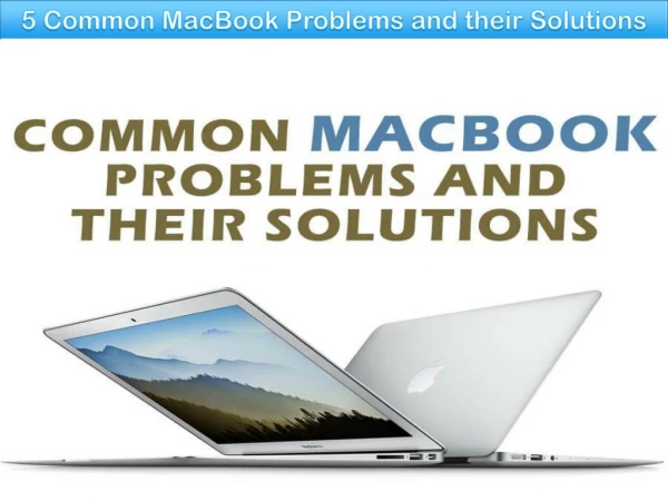 5 Common MacBook Problems and their Solutions