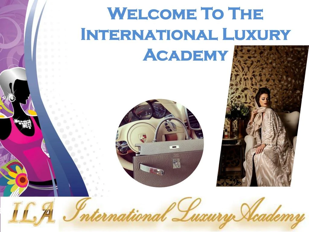 welcome to the international luxury academy