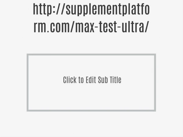 http://supplementplatform.com/max-test-ultra/