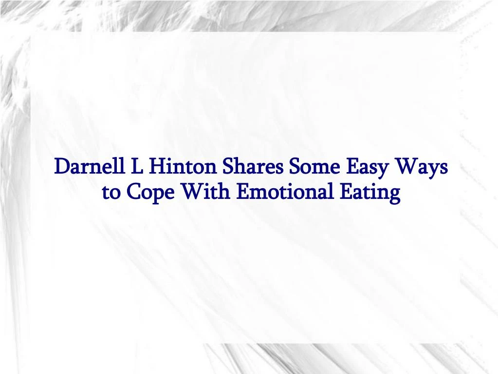 darnell l hinton shares some easy ways to cope with emotional eating