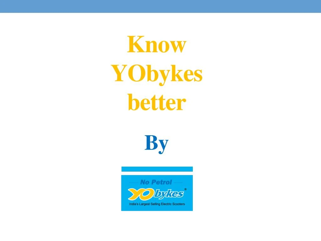 know yobykes better