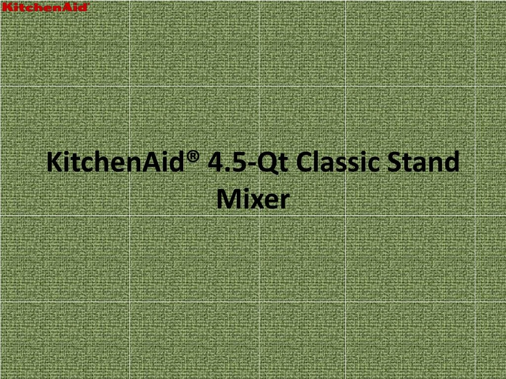kitchenaid 4 5 qt classic stand mixer