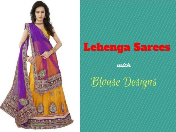 Latest Lehenga Sarees with Blouse Designs