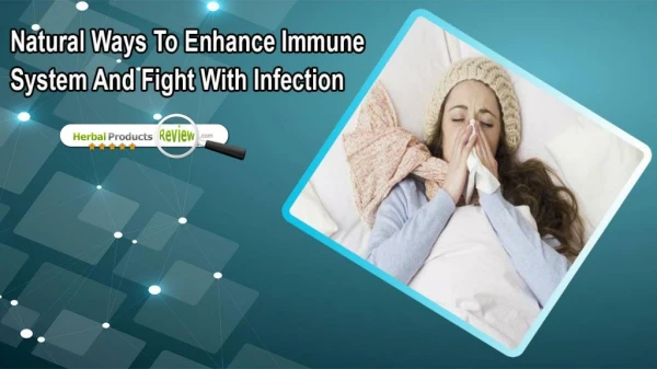 Natural Ways To Enhance Immune System And Fight With Infection