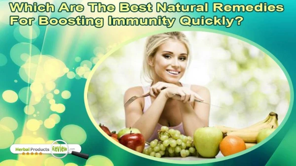 Which Are The Best Natural Remedies For Boosting Immunity Quickly?
