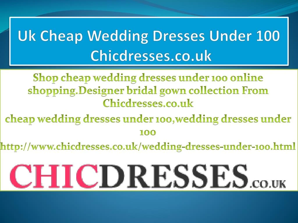uk cheap wedding dresses under 100 chicdresses co uk