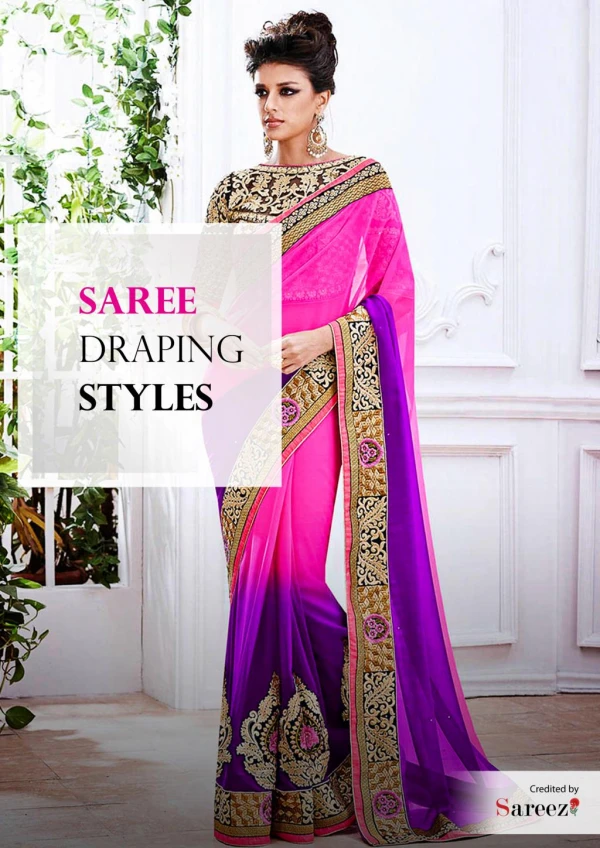 Know About Different Styles of Wearing Saree - Saree Draping Tutorial by Sareez.com