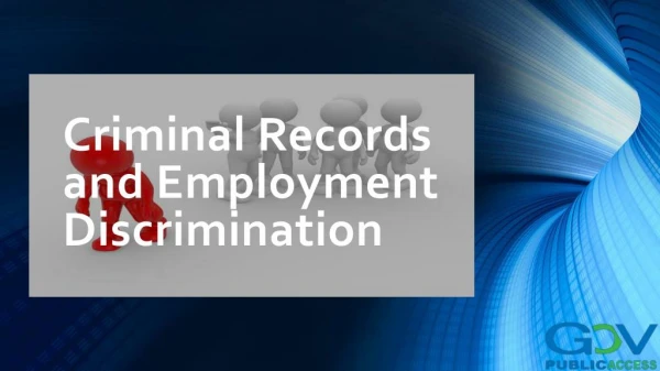 Criminal Records and Employment Discrimination