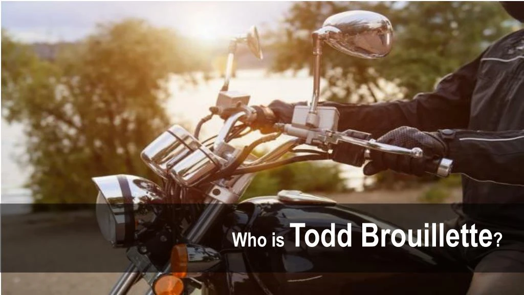who is todd brouillette