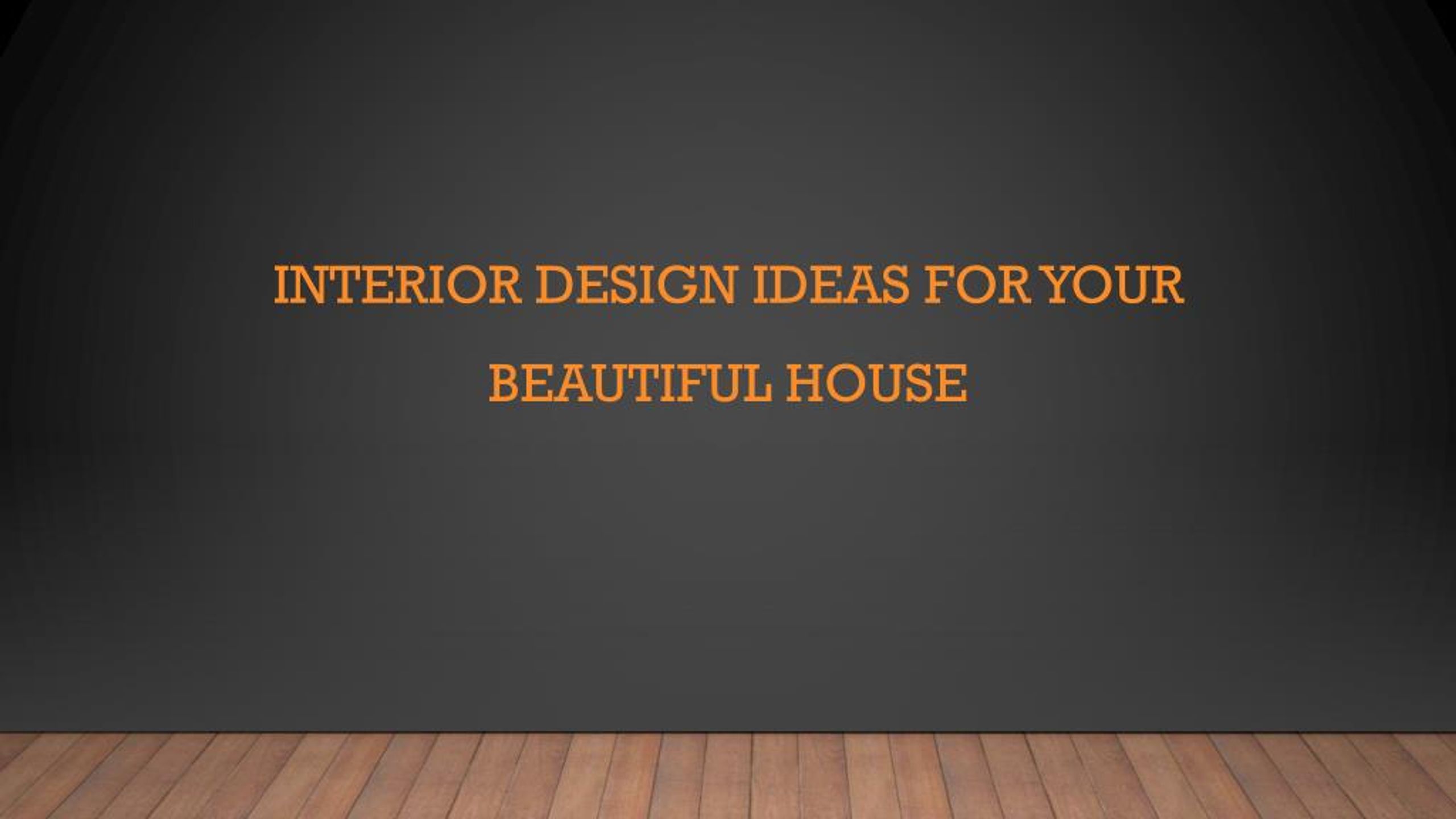 PPT - Interior Design Ideas for Your Beautiful House PowerPoint ...